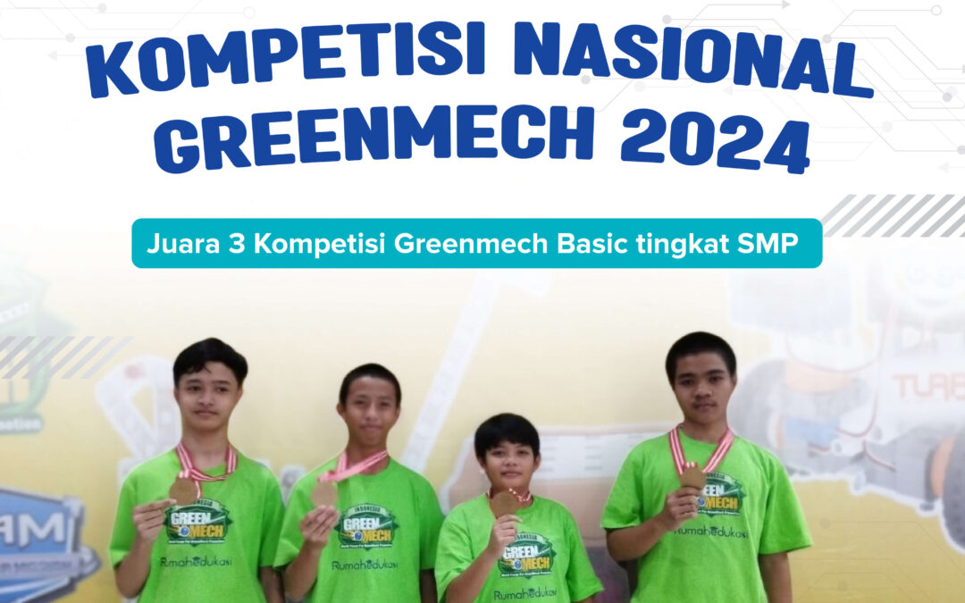 Juara 3 Kompetisi Greenmech Tingkat Nasional Kategori Basic tingkat SMP